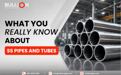 What you really know about SS Pipes and Tubes?