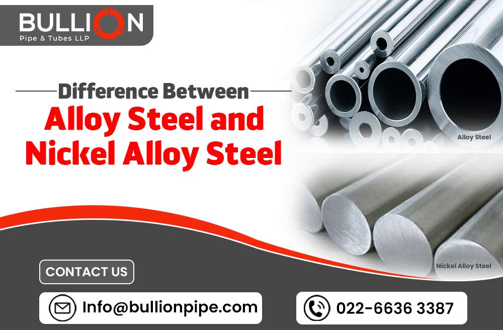 Difference Between Alloy Steel and Nickel Alloy Steel
