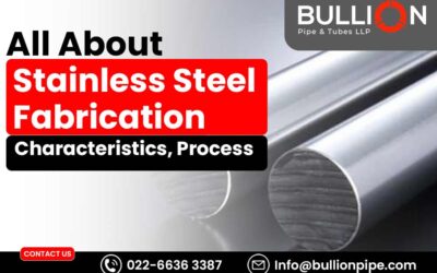 All About Stainless Steel Fabrication – Characteristics, Process