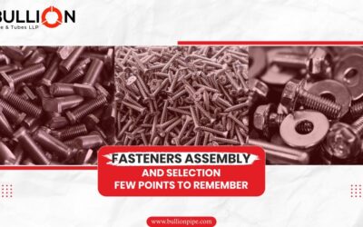 Fasteners Assembly and Selection: Few Points To Remember