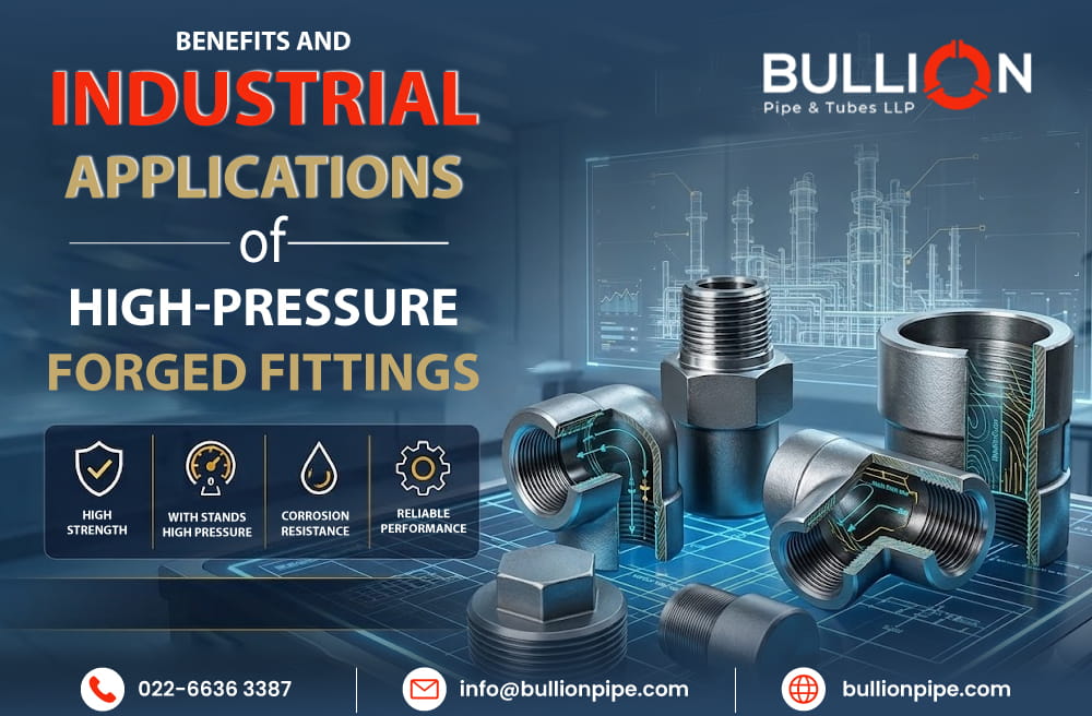 Benefits and Industrial Applications of High Pressure Forged Fittings
