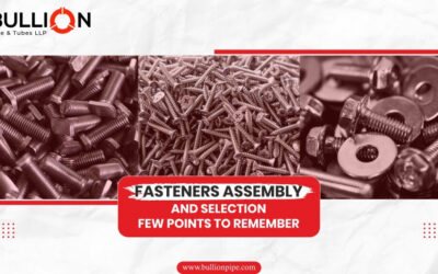 Fasteners Assembly and Selection: Few Points To Remember