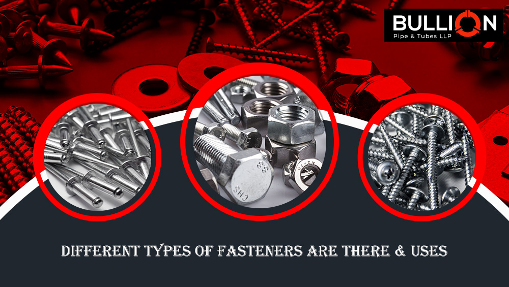 What are the Different Types of Fasteners are There & Uses