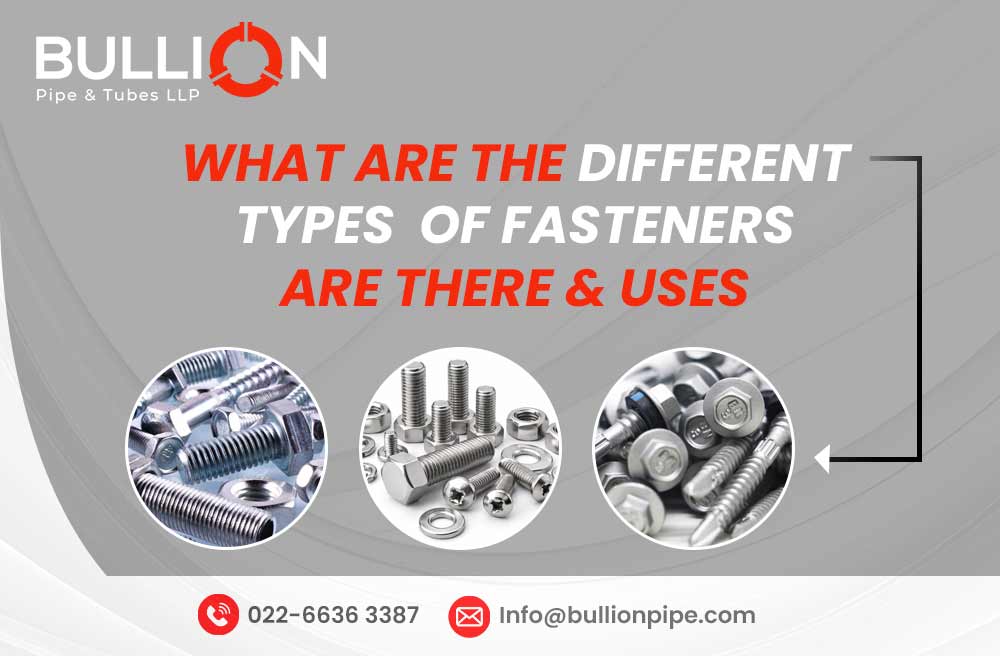 What are the Different Types of Fasteners are There & Uses