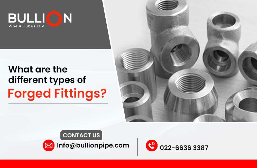 What are the different types of forged fittings?