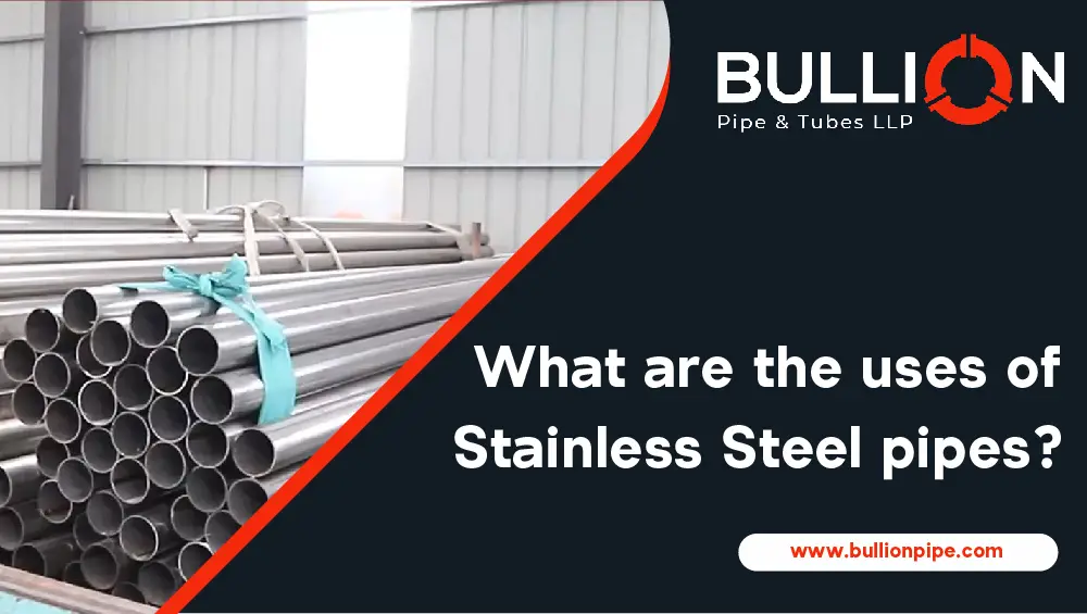 uses of Stainless Steel pipes