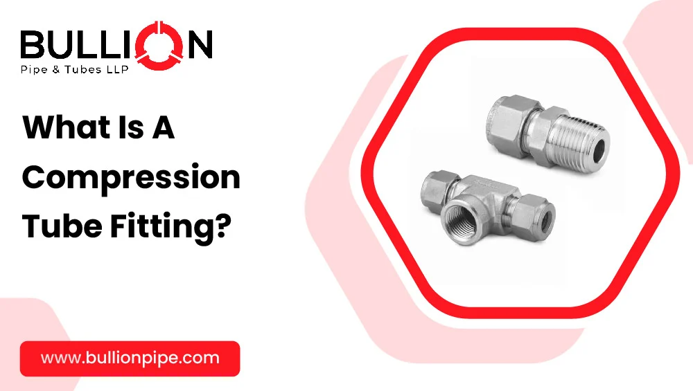 What is a compression tube fitting?