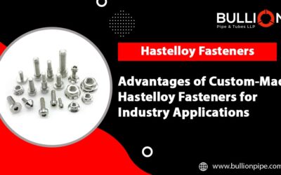Advantages of Custom-Made Hastelloy Fasteners for Industry Applications