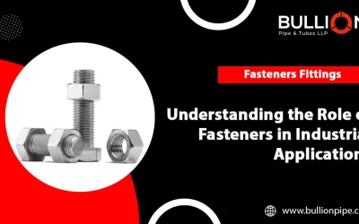 Understanding the Role of Fasteners in Industrial Applications