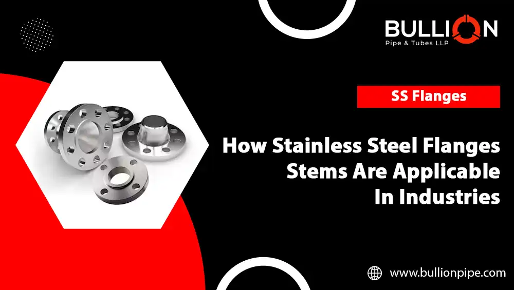 How Stainless Steel Flanges Stems Are Applicable In Industries?