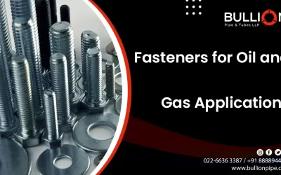 Fasteners for Oil and Gas Applications