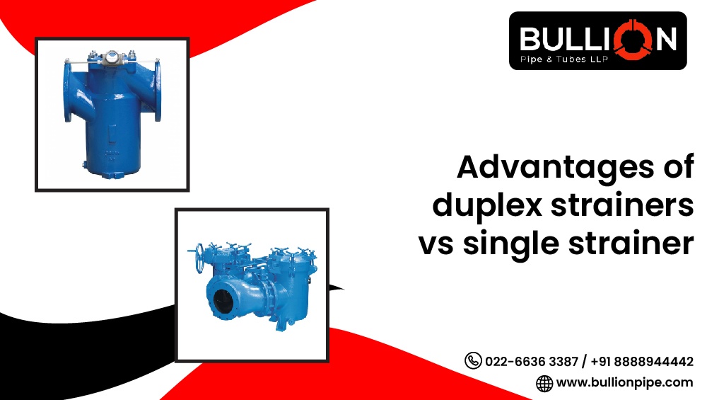 Advantages of duplex strainers vs single strainer