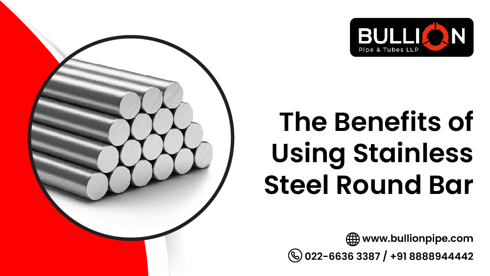 The Benefits of Using Stainless Steel Round Bar