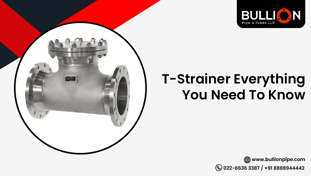 T-Strainer – Everything You Need To Know