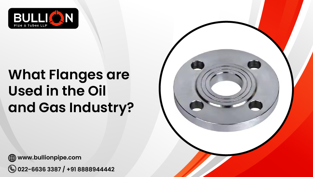 What Flanges are Used in the Oil and Gas Industry?