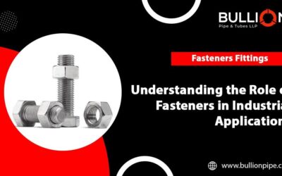 Understanding the Role of Fasteners in Industrial Applications
