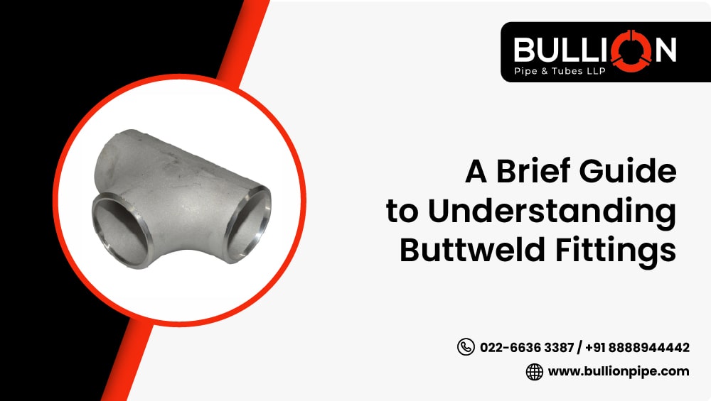 A Brief Guide to Understanding Buttweld Fittings