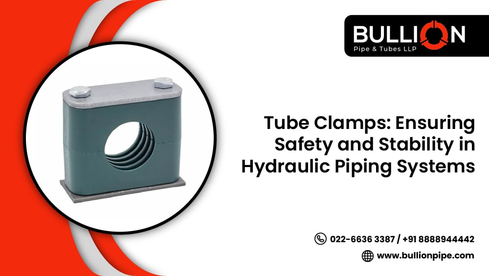 Tube Clamps: Ensuring Safety and Stability in Hydraulic Piping Systems