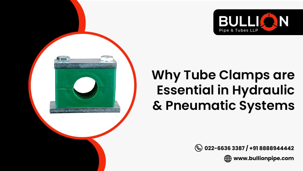 Why Tube Clamps are Primary in Hydraulic & Pneumatic Systems?