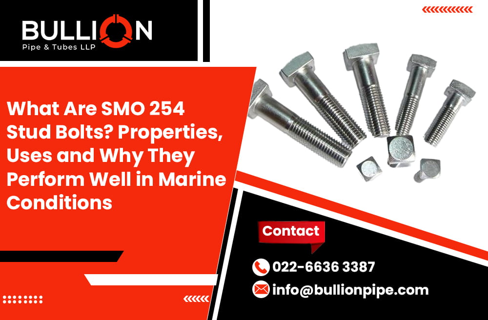 What Are SMO 254 Stud Bolts? Properties and Uses