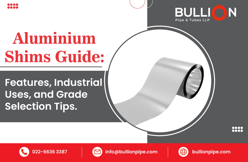 Aluminium Shims Guide: Features, Industrial Uses, and Grade Selection Tips