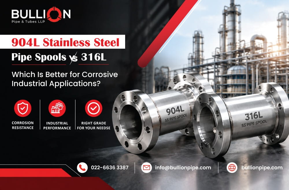 904L Stainless Steel Pipe Spools vs. 316L: Which Is Better for Corrosive Industrial Applications?
